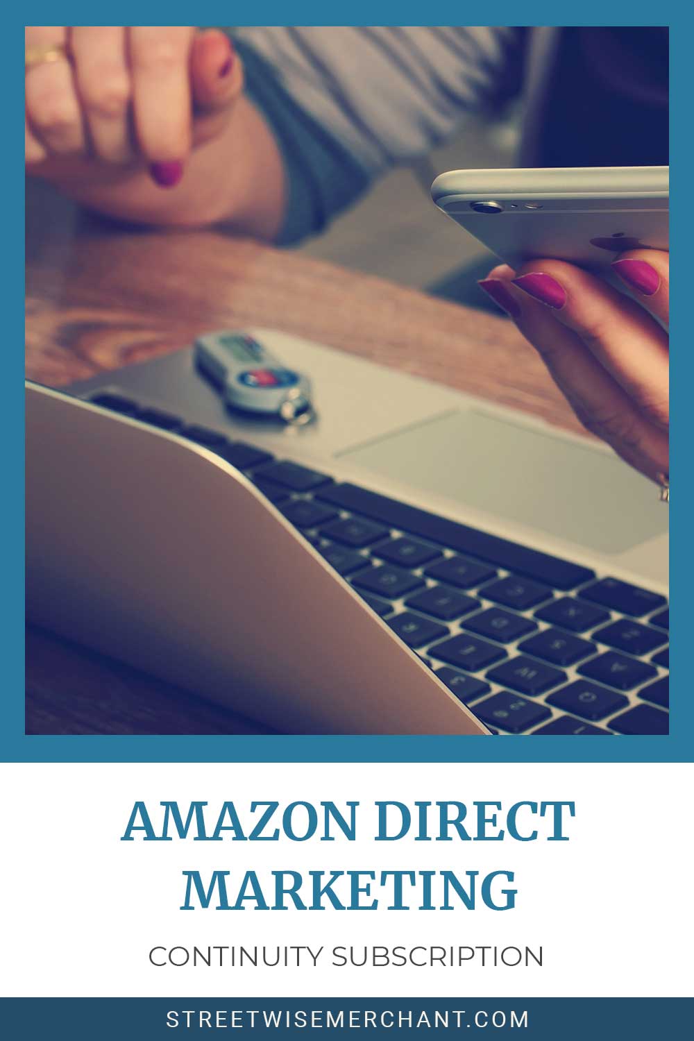 iPhone in a woman's hand and a laptop in front - Amazon Direct Marketing Continuity Subscription.