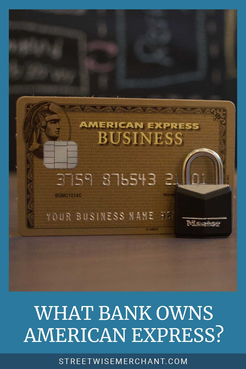 An American Express credit card and a lock - What Bank Owns this?